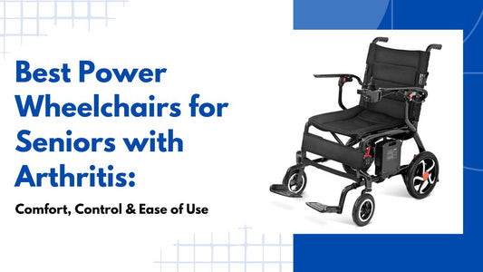 Power Wheelchairs for Seniors with Arthritis