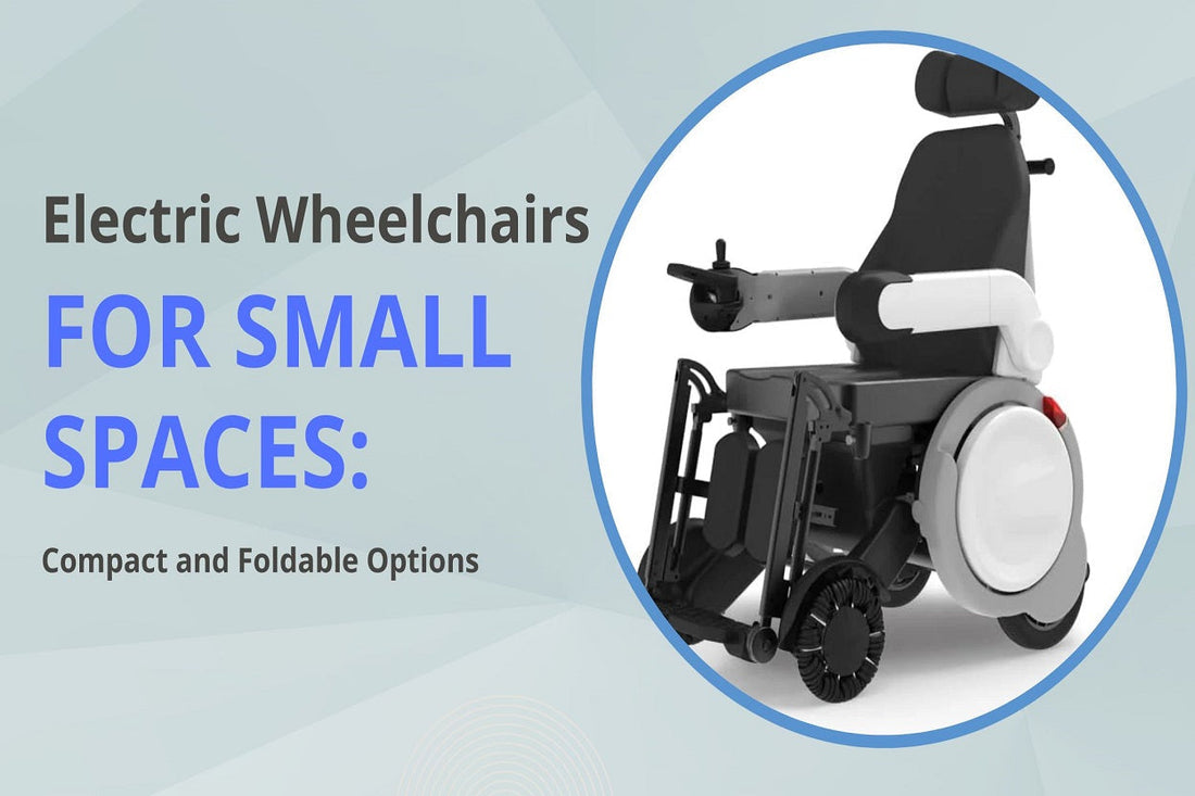 Electric Wheelchairs for Small Spaces: Compact and Foldable Options
