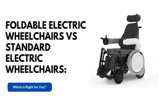 Foldable Electric Wheelchairs vs Standard Electric Wheelchairs: Which is Right for You?