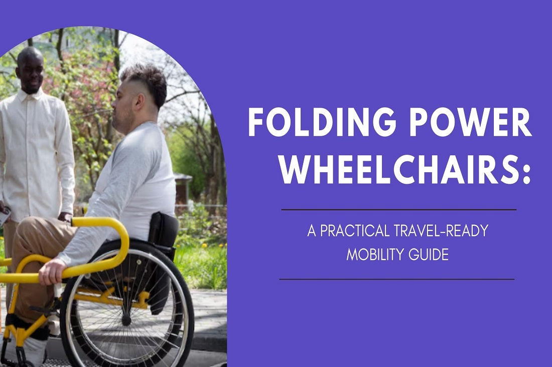 Folding Power Wheelchairs: A Practical Travel-Ready Mobility Guide
