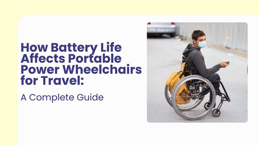 How Battery Life Affects Portable Power Wheelchairs for Travel: A Complete Guide