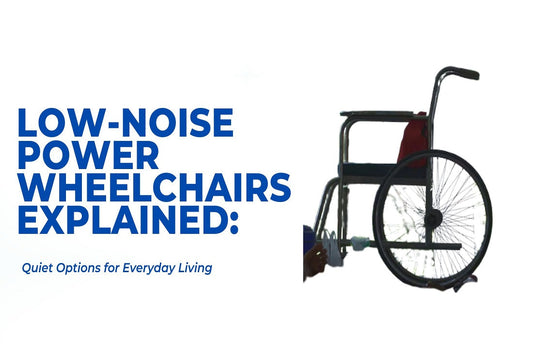 Low-Noise Power Wheelchairs Explained: Quiet Options for Everyday Living